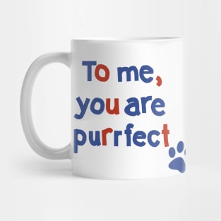 To Me You are Purrfect Cat Paw Print Typography Mug